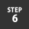 STEP 6
