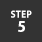 STEP 5